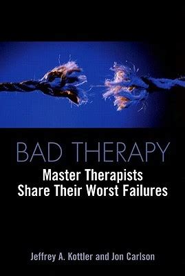 bad therapy master therapists share their worst failures Reader