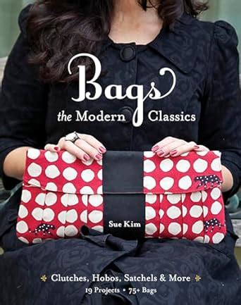 bagsthe modern classics clutches hobos satchels and more Kindle Editon