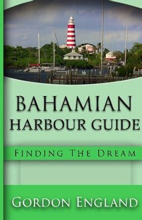 bahamian harbour guide finding the dream Epub