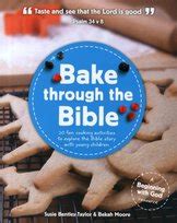 bake through the bible 20 fun cooking activities to explore the bible story with young children beginning with Kindle Editon