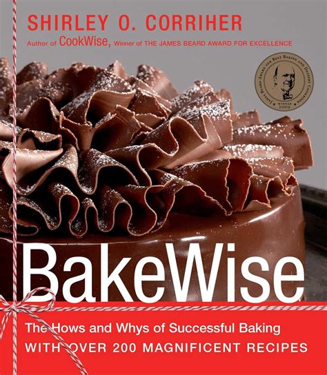 bakewise the hows and whys of successful baking with over 200 magnificent recipes Epub