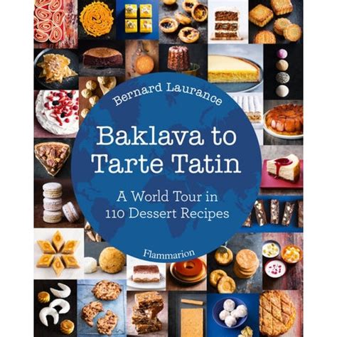 baklava to tarte tatin a world tour in 110 dessert recipes PDF