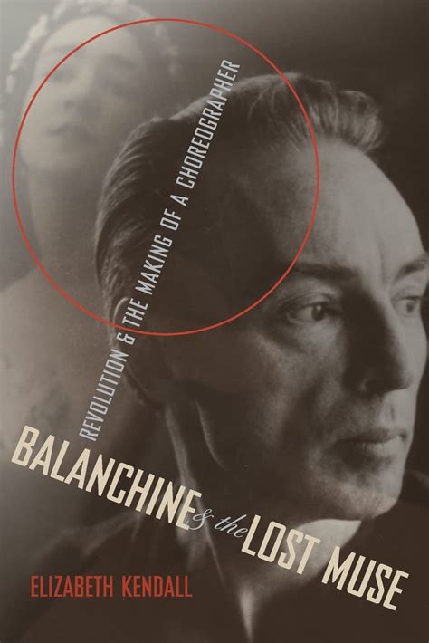 balanchine and the lost muse revolution and the making of a choreographer PDF