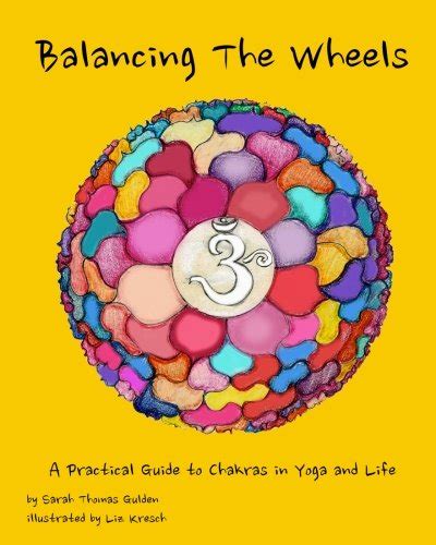 balancing the wheels a practical guide to chakras in yoga and life Reader