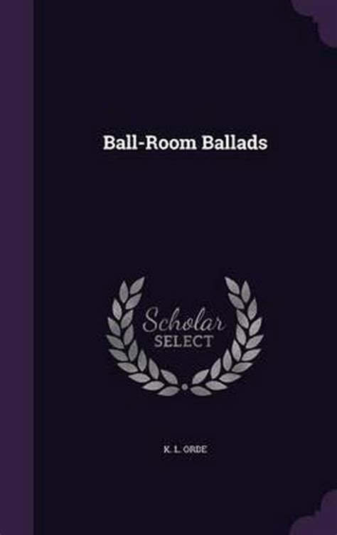 ball room ballads classic reprint orde Epub