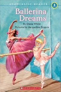 ballerina dreams scholastic reader level 3 Reader
