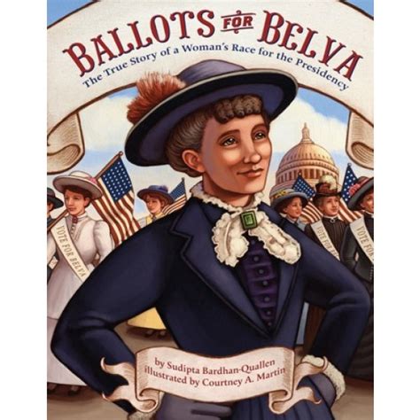 ballots for belva the true story of a womans race for the presidency Reader