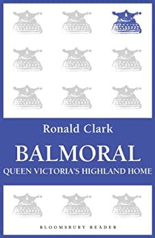 balmoral queen victorias highland home bloomsbury reader Epub
