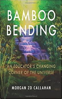bamboo bending an educators changing corner of the universe Doc