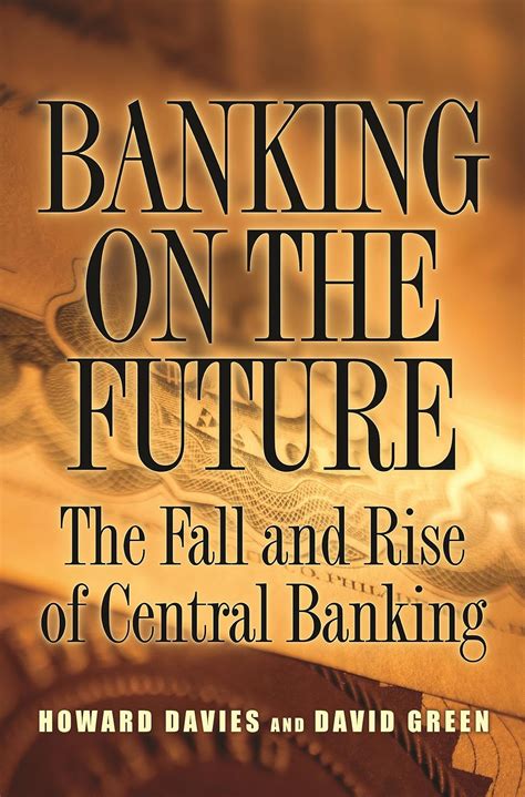 banking on the future the fall and rise of central banking PDF