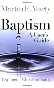 baptism a users guide exploring christian faith Doc