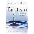 baptism a users guide exploring christian faith Doc