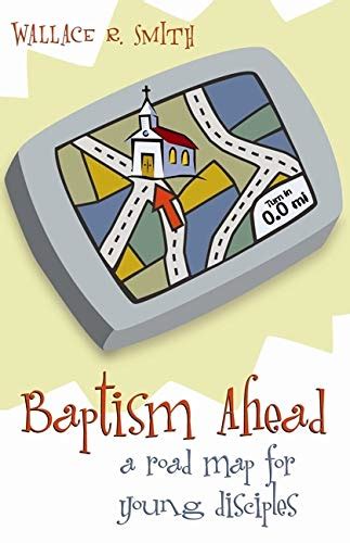 baptism ahead a road map for young disciples Reader