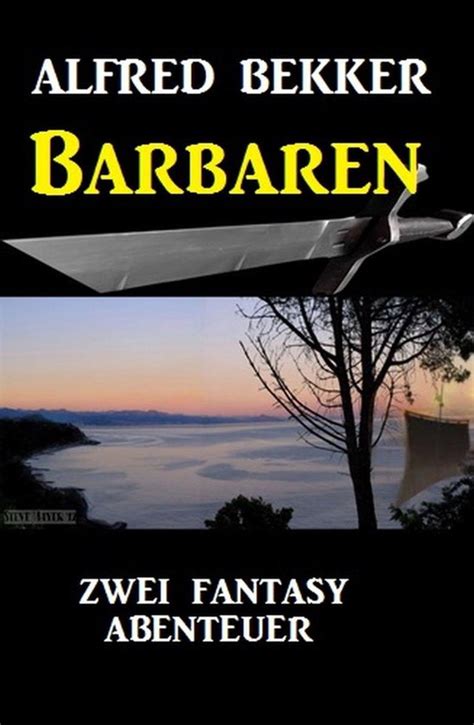 barbaren fantasy abenteuer alfred bekker ebook Kindle Editon