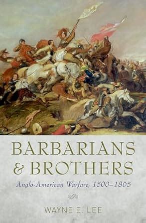barbarians and brothers anglo american warfare 1500 1865 Epub