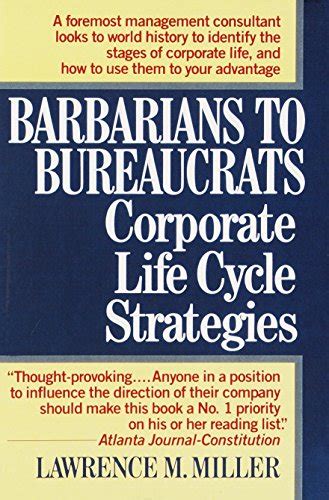 barbarians to bureaucrats corporate life cycle strategies Kindle Editon