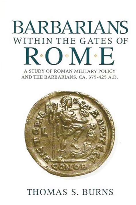 barbarians within the gates of rome a study of roman military policy and the barbarians ca 375 425 a d Reader