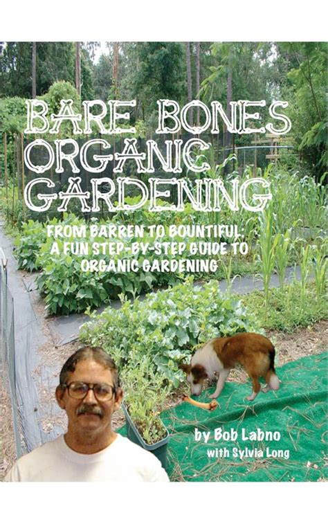 bare bones organic gardening from barren to bountiful a fun step by step guide to organic gardening Kindle Editon