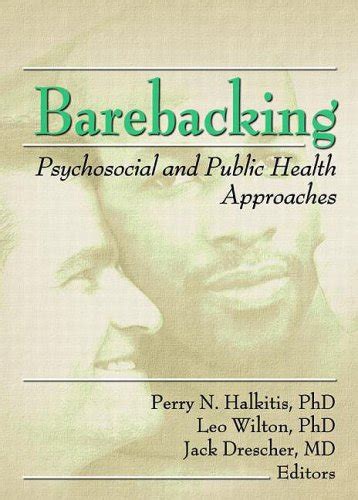 barebacking psychosocial and public health approaches Epub