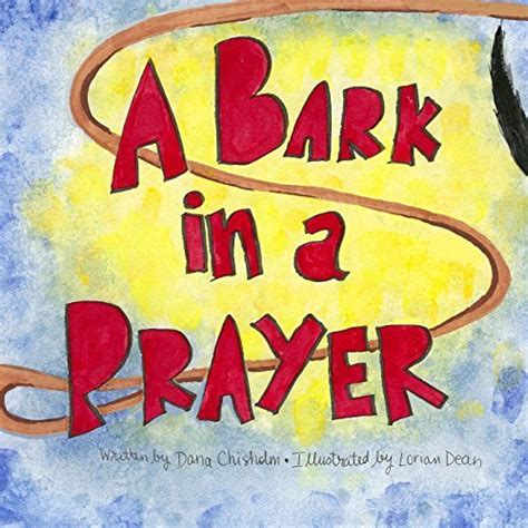 bark prayer dana chisholm Reader