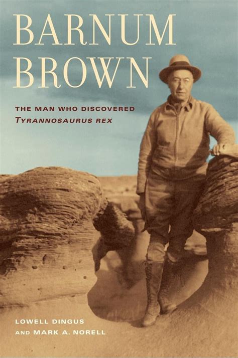barnum brown the man who discovered tyrannosaurus rex Epub