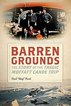 barren grounds the story of the tragic moffatt canoe trip Reader
