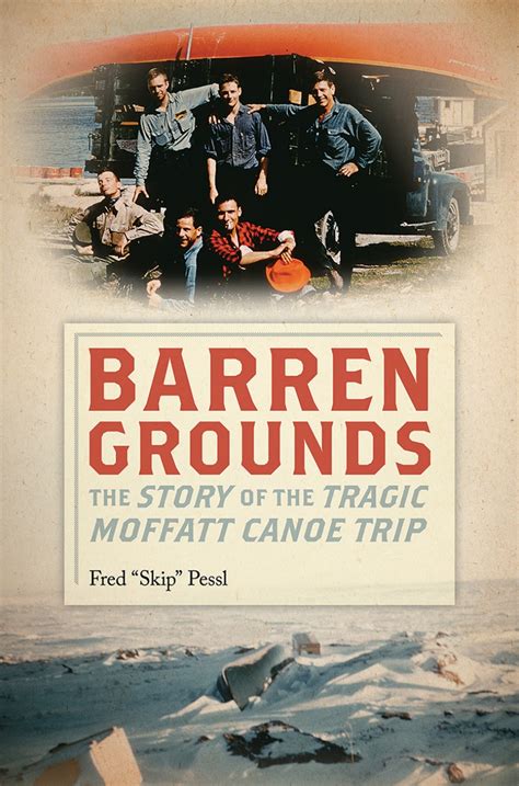 barren grounds the story of the tragic moffatt canoe trip Reader