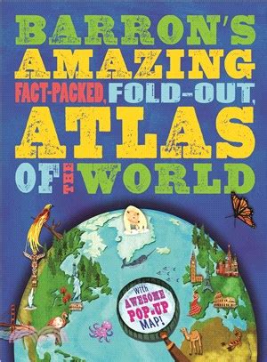 barrons amazing fact packed fold out atlas of the world with awesome pop up map Epub