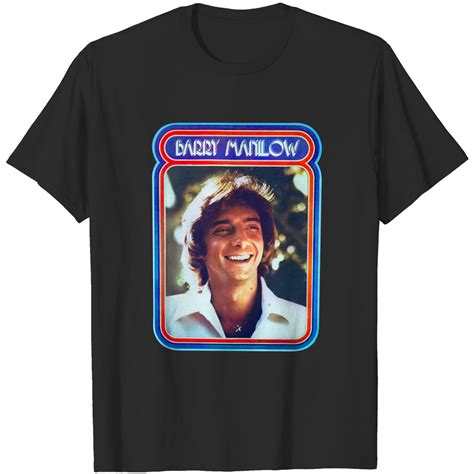 barry manilow t shirt