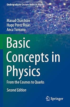 basic concepts in physics from the cosmos to quarks undergraduate lecture notes in physics Kindle Editon