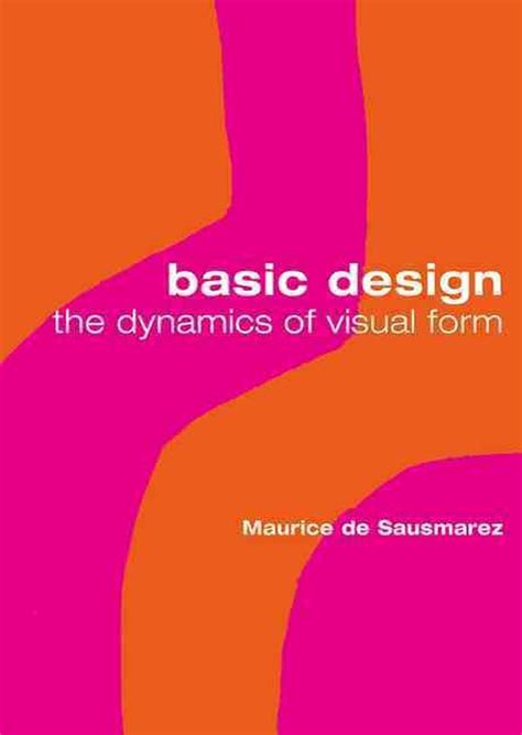 basic design the dynamics of visual form Kindle Editon