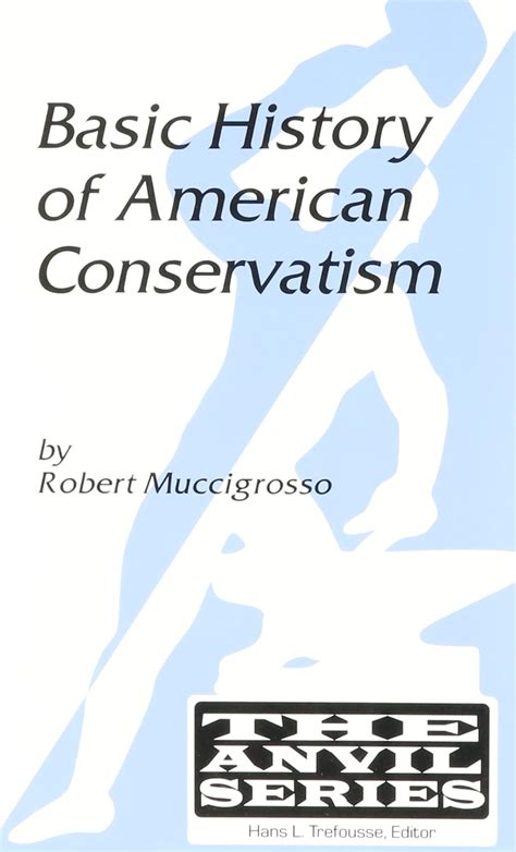 basic history of american conservatism the anvil series Reader