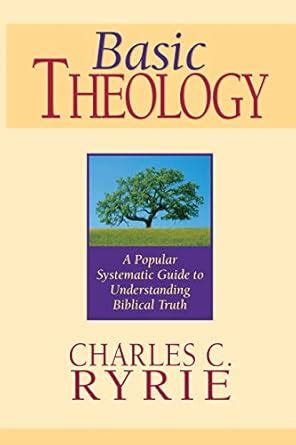 basic theology a popular systematic guide to understanding biblical truth Doc