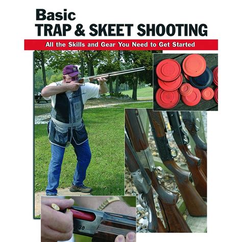 basic trap and skeet shooting all the skills and gear you need to get started how to basic series Kindle Editon