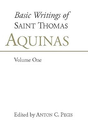 basic writings of st thomas aquinas volume 1 Kindle Editon