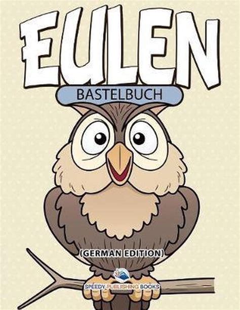 bastelbuch eulen speedy publishing llc Kindle Editon