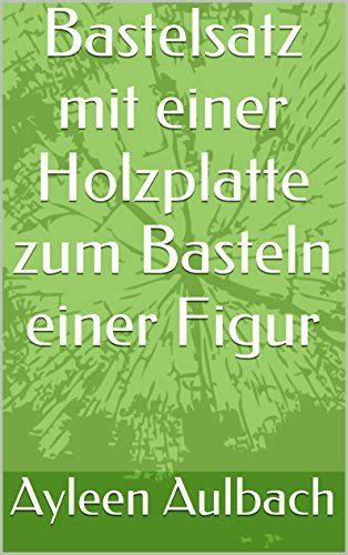 bastelsatz einer holzplatte basteln figur ebook PDF