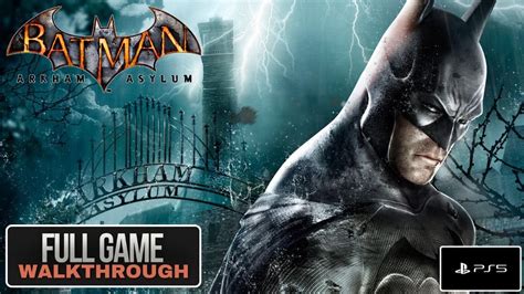 Batman Arkham Asylum Full Walkthrough No Commentary