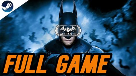 Batman Arkham Vr Walkthrough No Commentary