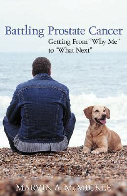 battling prostate cancer getting from why me to what next Epub