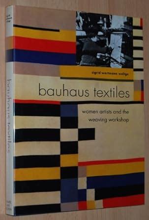 bauhaus textiles women artists and the weaving workshop Kindle Editon