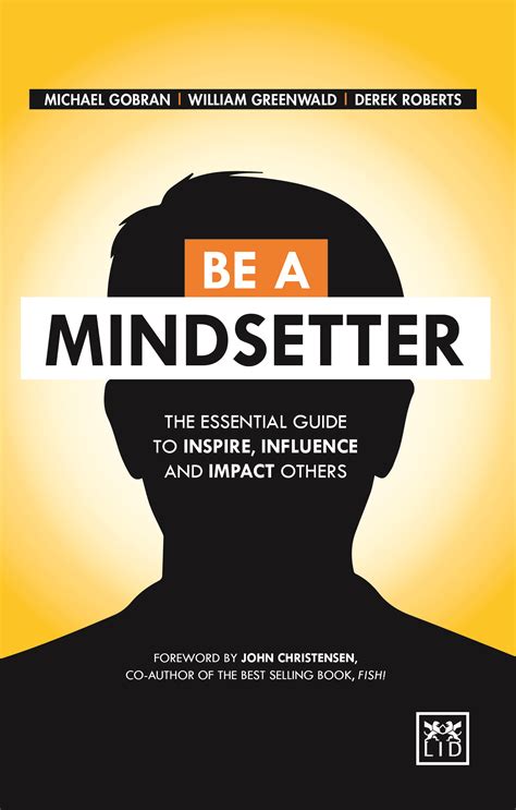 be a mindsetter the essential guide to inspire influence and impact others PDF