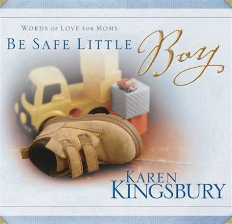 be safe little boy words of love for moms Kindle Editon