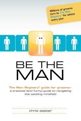 be the man the man registry® guide for grooms PDF