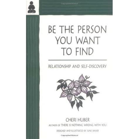 be the person you want to find relationship and self discovery Doc