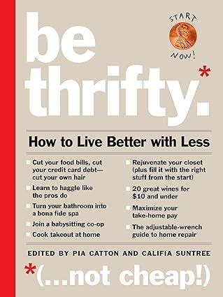 be thrifty how to live better with less Doc