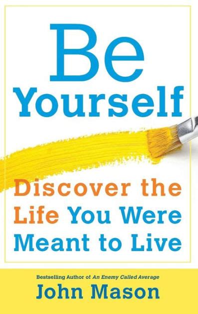 be yourself discover the life you were meant to live Reader