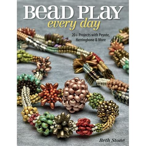 bead play every day 20 projects with peyote herringbone and more Kindle Editon