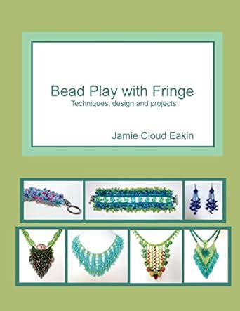 bead play with fringe techniques design and projects Kindle Editon