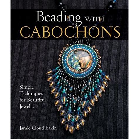 beading with cabochons simple techniques for beautiful jewelry Doc